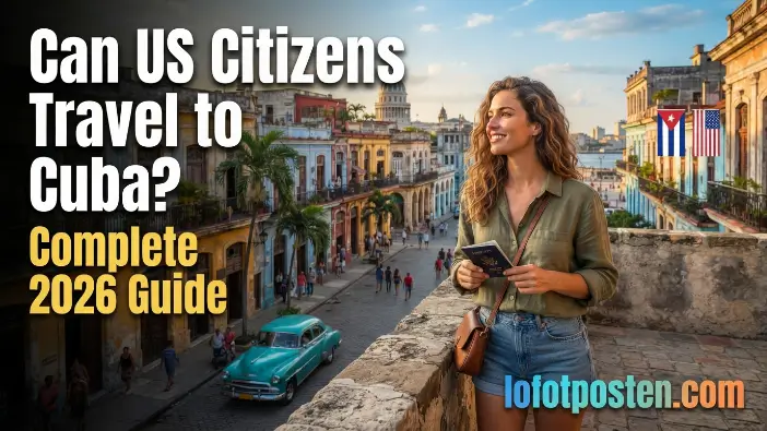 Can US Citizens Travel to Cuba? Complete 2026 Guide Can US Citizens Travel to Cuba